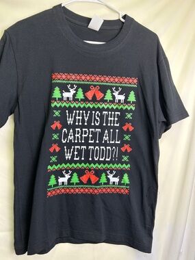Black Holiday Graphic Tee - "Why Is The Carpet All Wet Todd?"